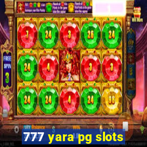 777 yara pg slots